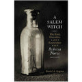 A Salem Witch: The Trial, Execution, and Exoneration of Rebecca Nurse