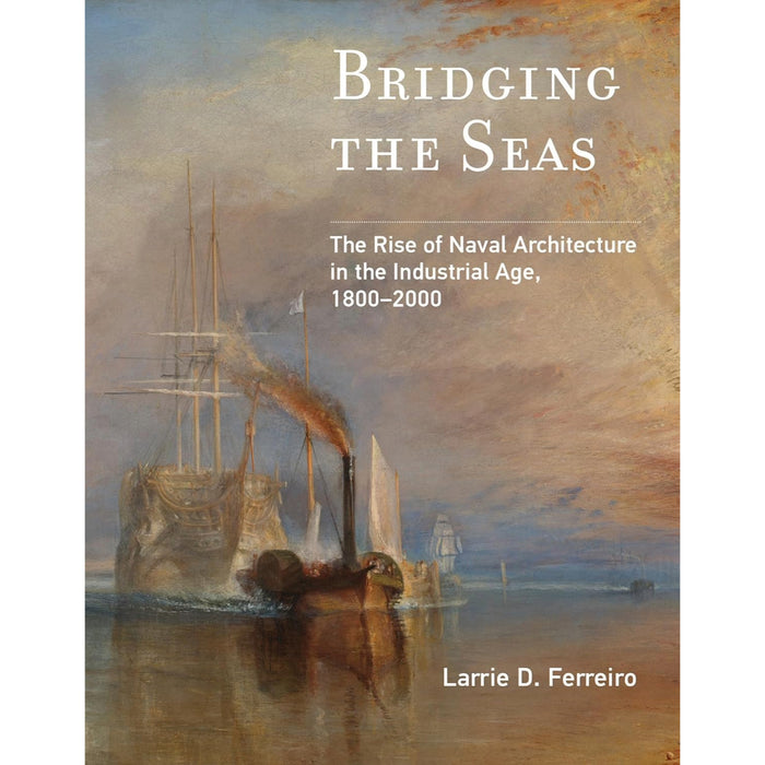 Book cover 'Bridging the Seas; The Rise of Naval Architecture in the Industrial Age, 1800-2000'.