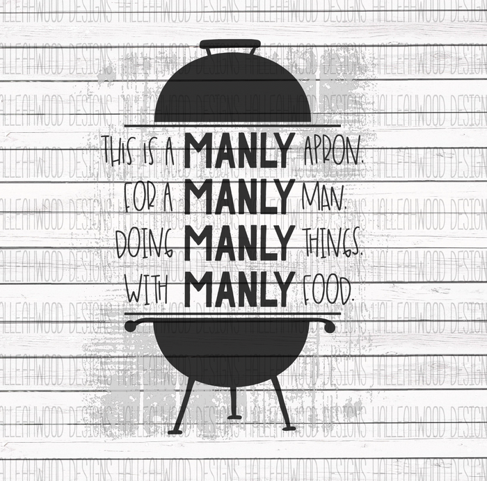 Manly Apron- Dad- Father's Day- Grilling