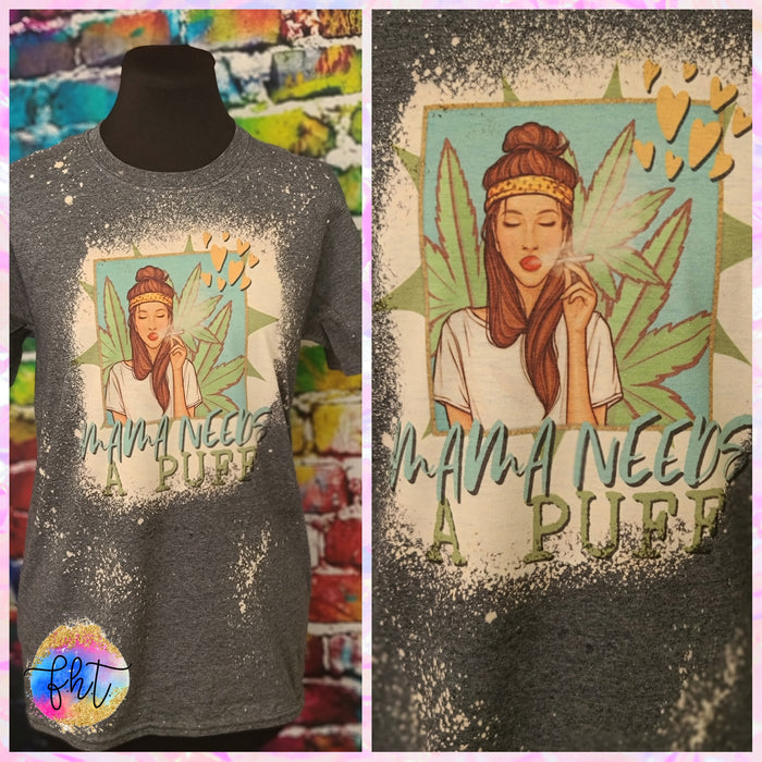 Needs a Puff Bleached tee