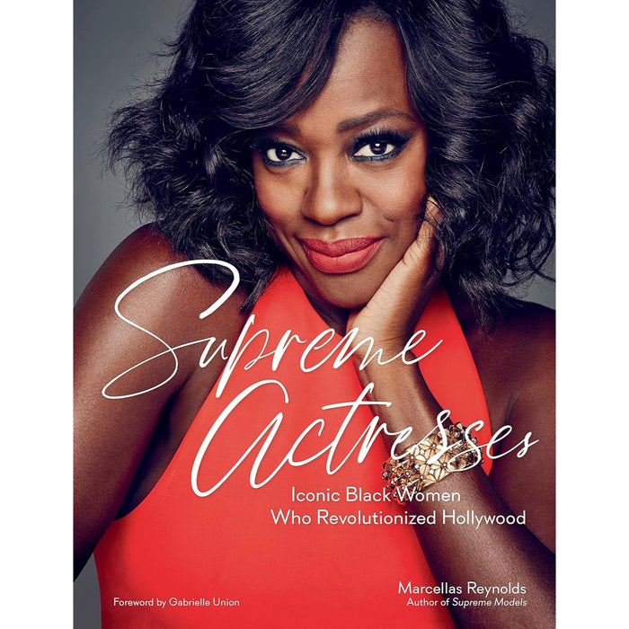 Cover of the book 'Supreme Actresses: Iconic Black Women Who Revolutionized Hollywood' featuring a portrait of a Black woman actress. The book is written by Marcellas Reynolds with a foreword by Gabrielle Union.