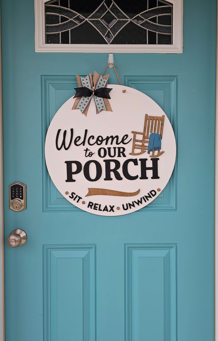 Welcome to our Porch- Sit Relax Unwind Door Hanger